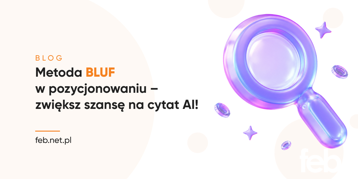 Metoda BLUF w pozycjonowaniu – zwiększ szansę na cytat AI!