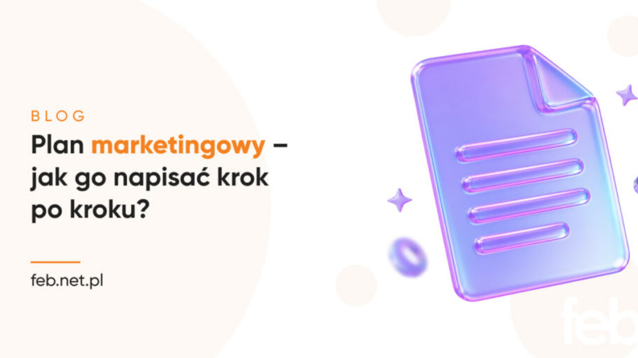 Plan marketingowy – jak go napisać krok po kroku?