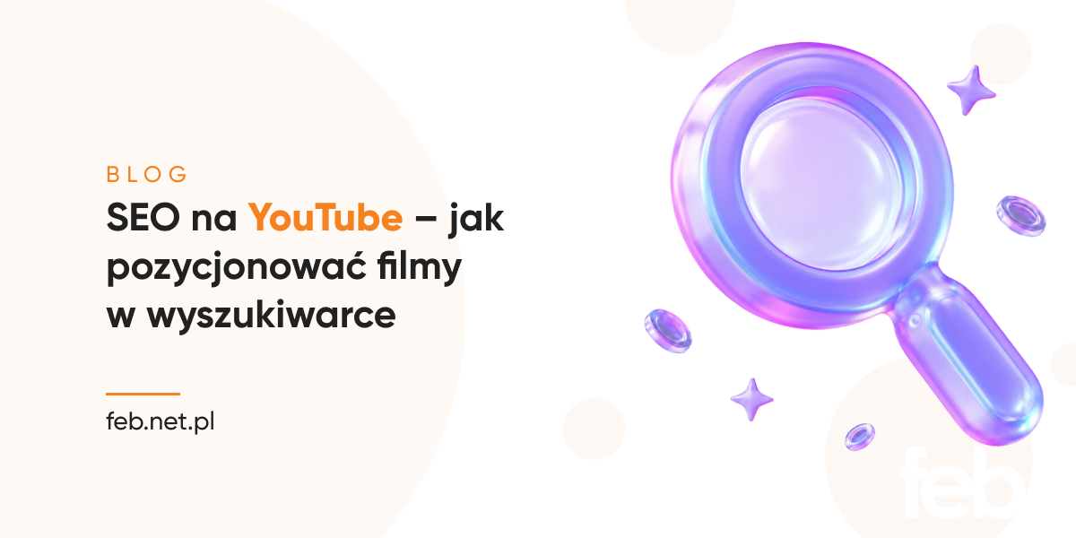 SEO na YouTube – jak pozycjonować filmy w wyszukiwarce?