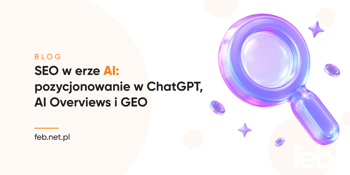 AI SEO (GEO) – na czym polega pozycjonowanie w AI? AI SEO (GEO) – na czym polega pozycjonowanie w AI?