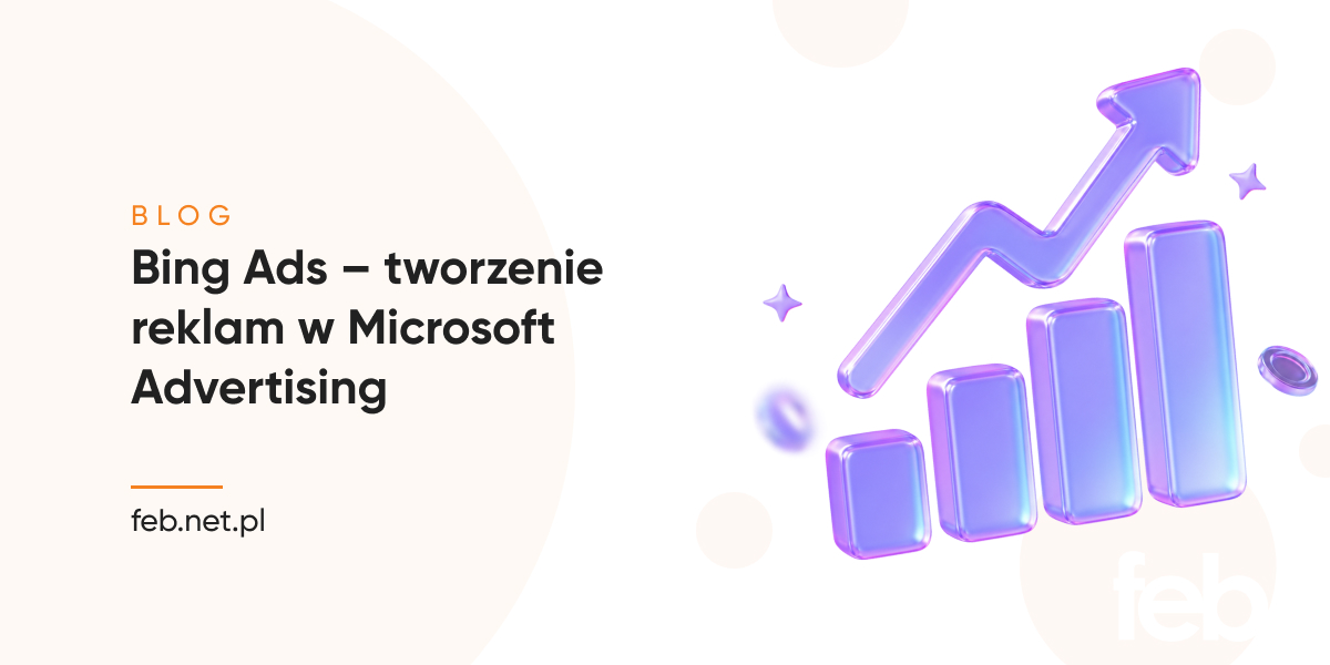 Bing Ads – tworzenie reklam w Microsoft Advertising