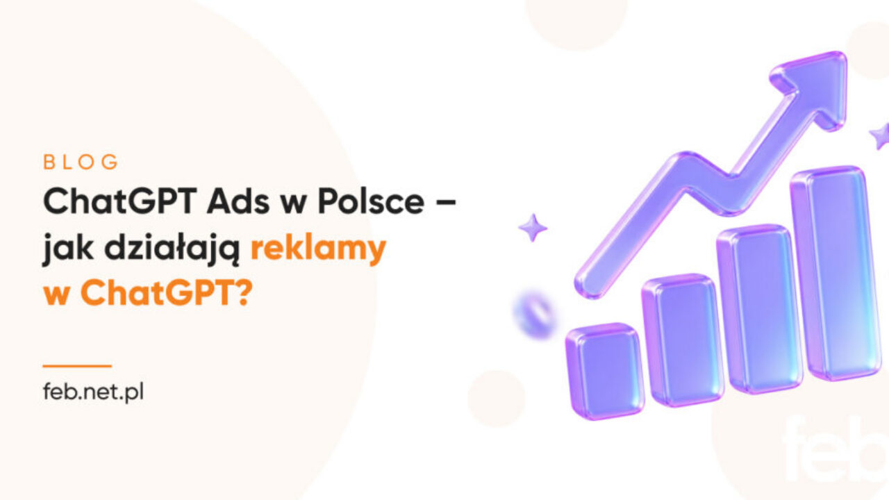 ChatGPT Ads w Polsce – jak działają reklamy w ChatGPT?