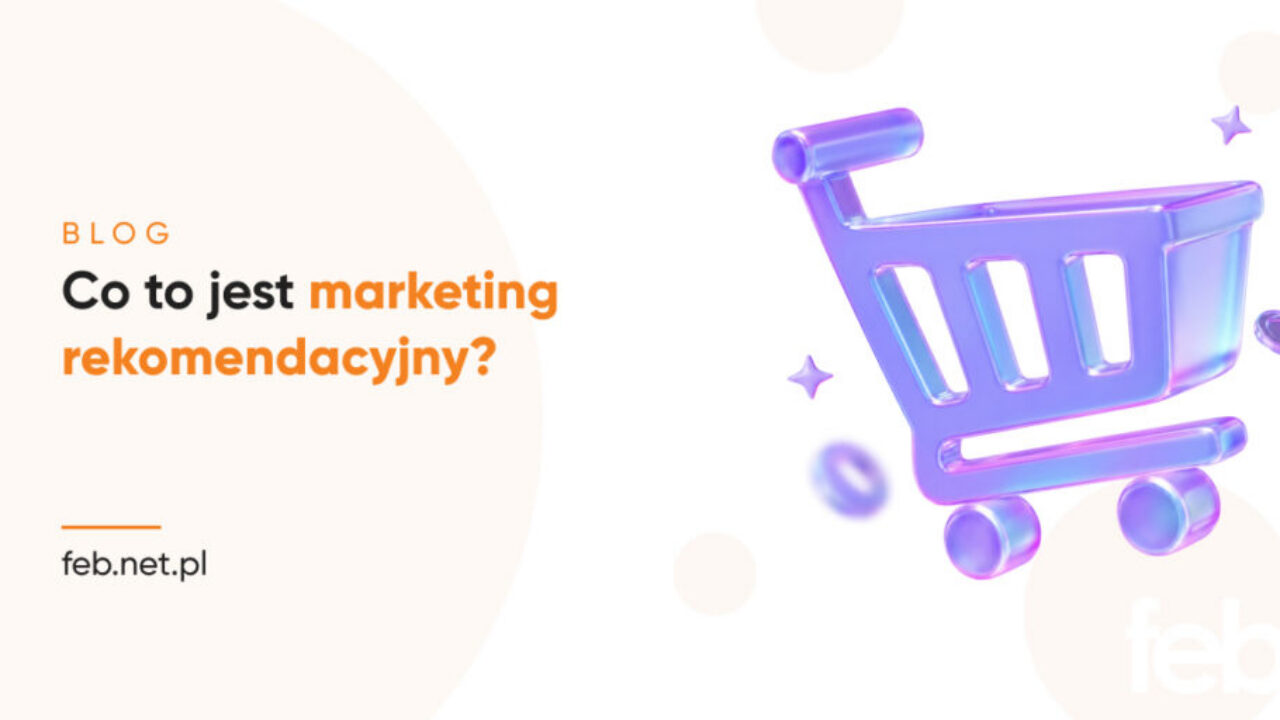 Co to jest marketing rekomendacyjny?