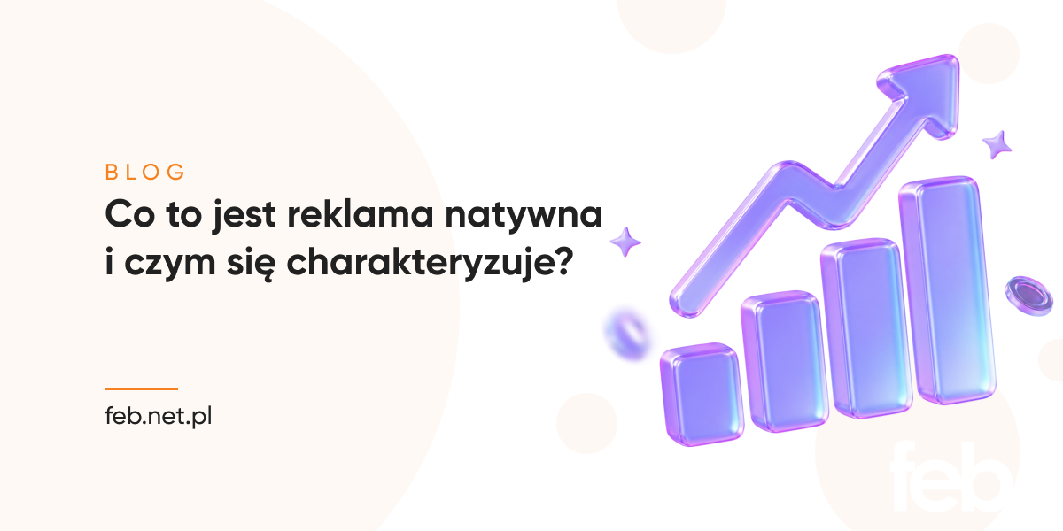 Co to jest reklama natywna i czym się charakteryzuje?