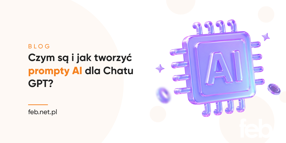 Czym są i jak tworzyć prompty AI dla Chatu GPT?
