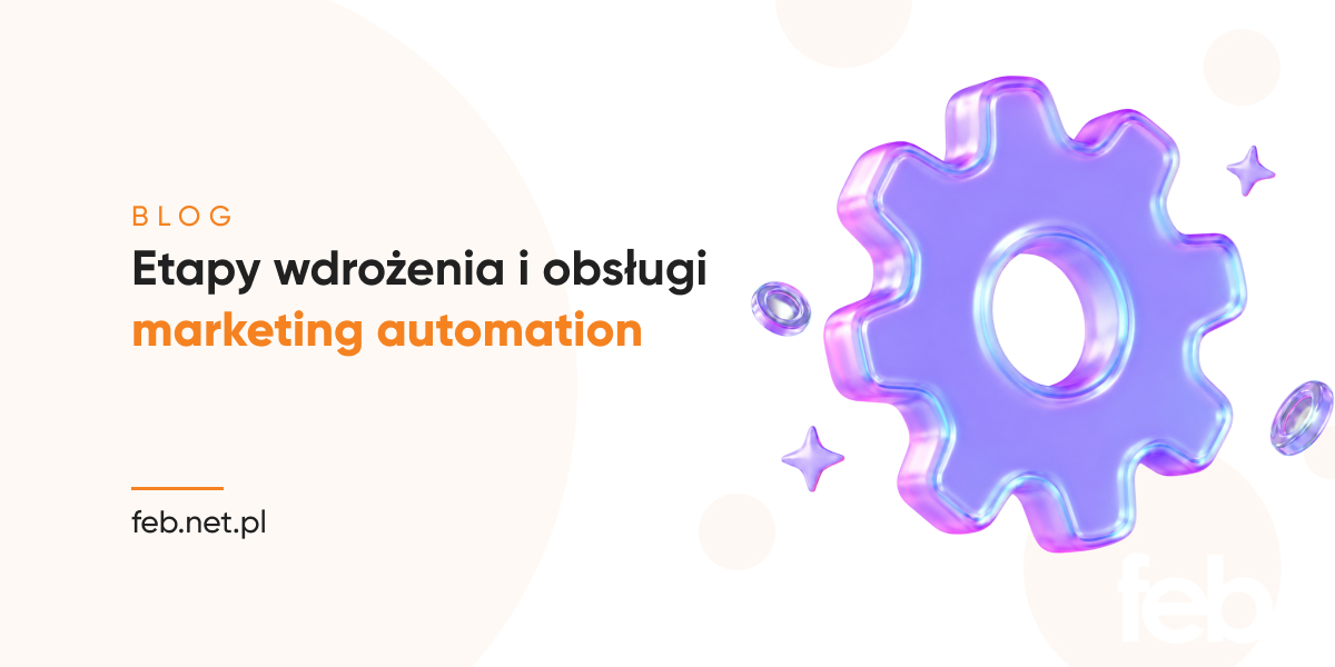 Etapy wdrożenia i obsługi marketing automation