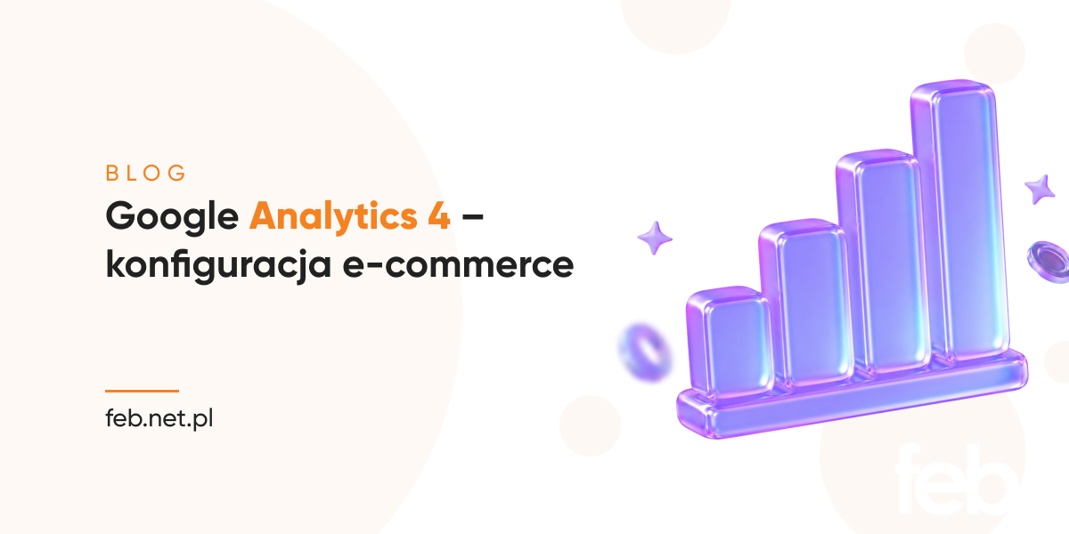 Google Analytics 4 – konfiguracja e-commerce