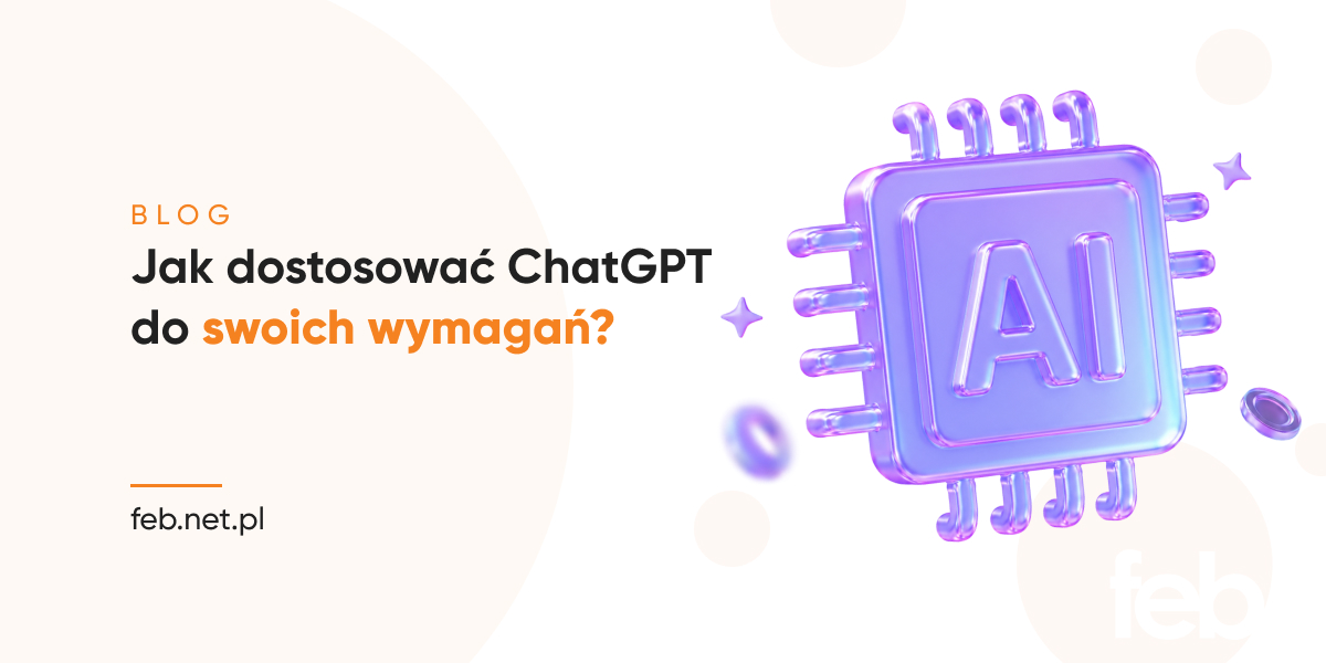 Jak dostosować ChatGPT do swoich wymagań?