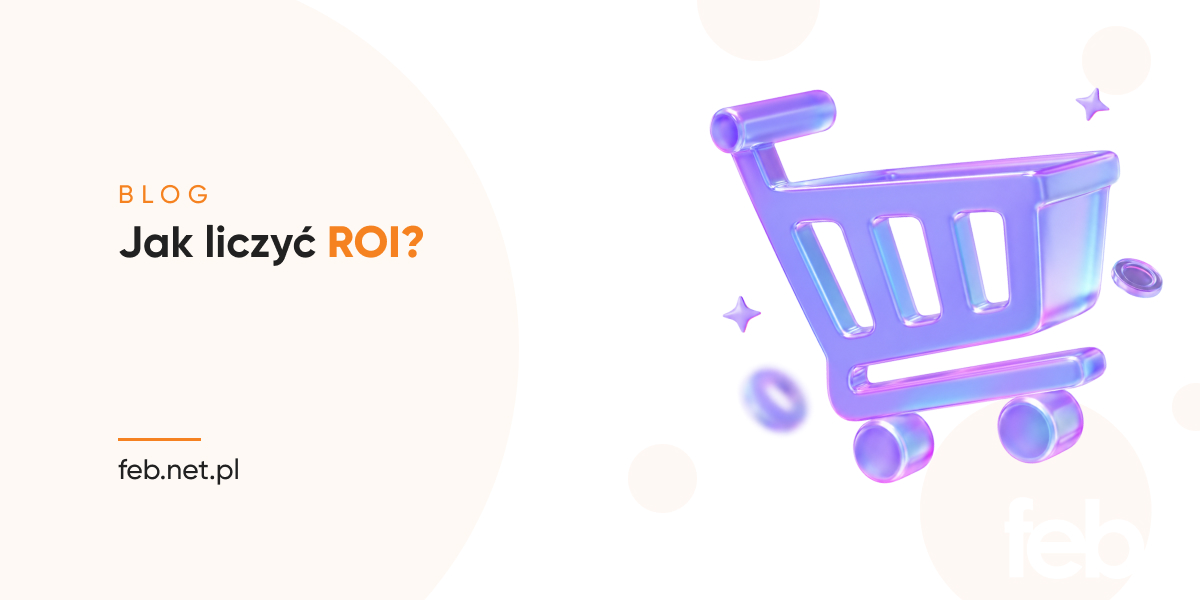 Jak liczyć ROI?