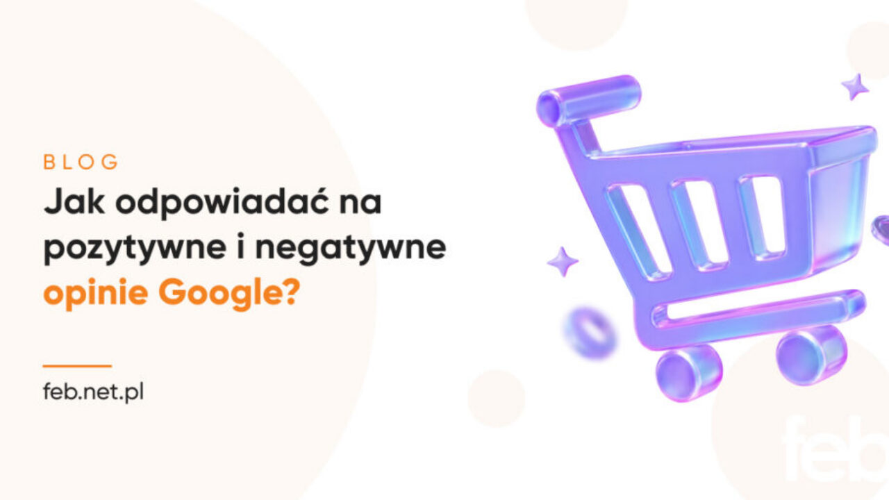 Jak odpowiadać na pozytywne i negatywne opinie Google?