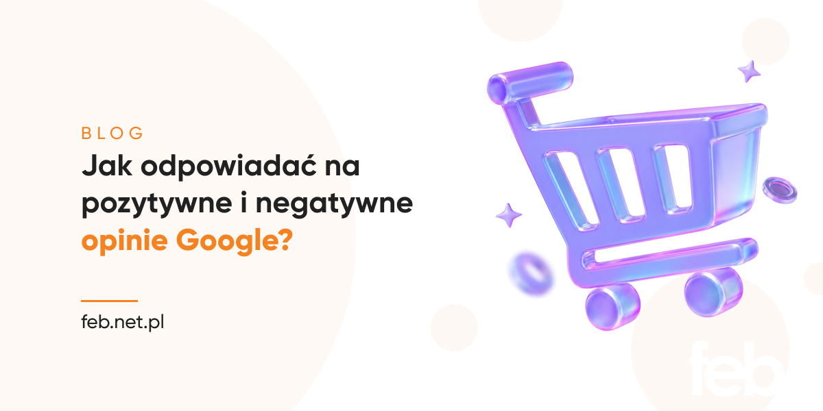Jak odpowiadać na pozytywne i negatywne opinie Google?