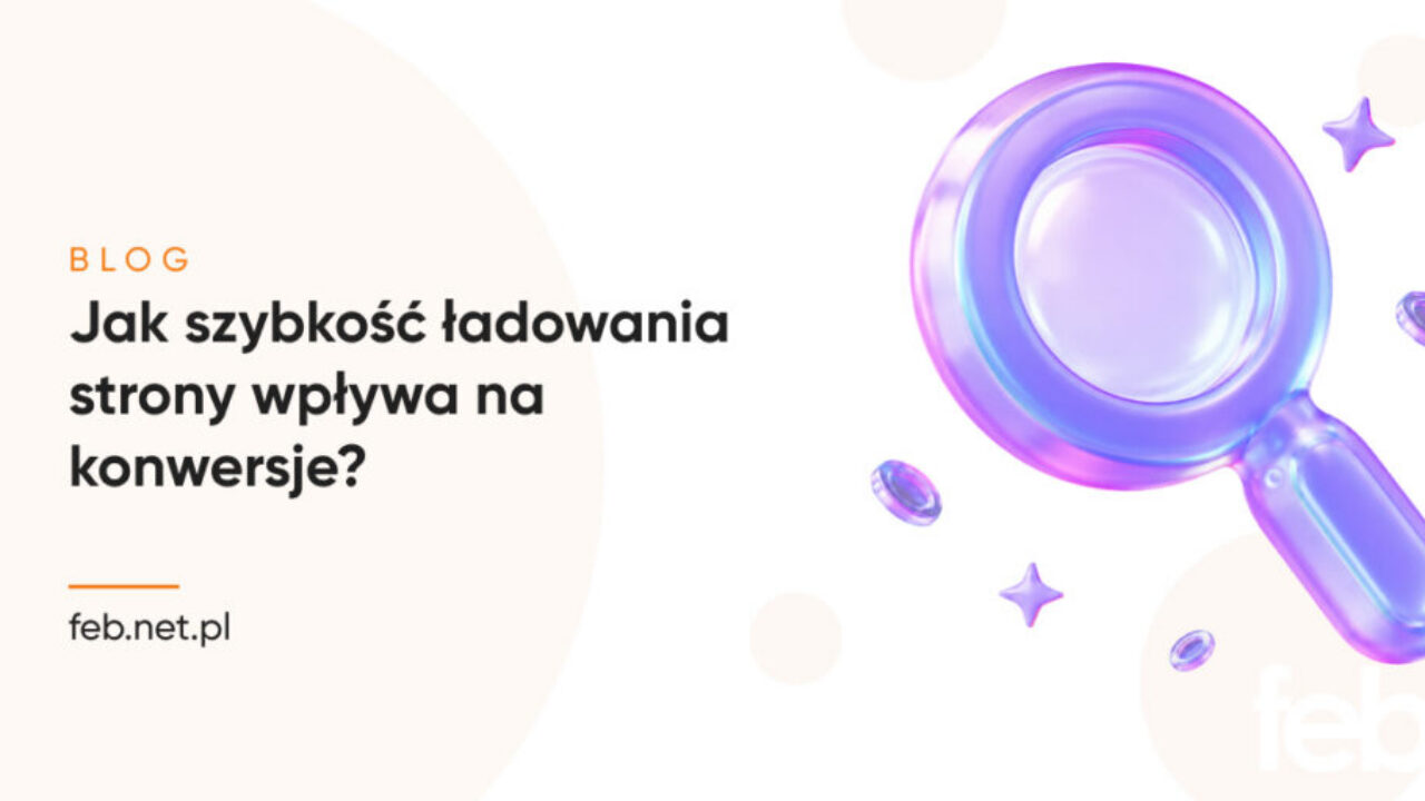 Jak szybkość ładowania strony wpływa na konwersje?