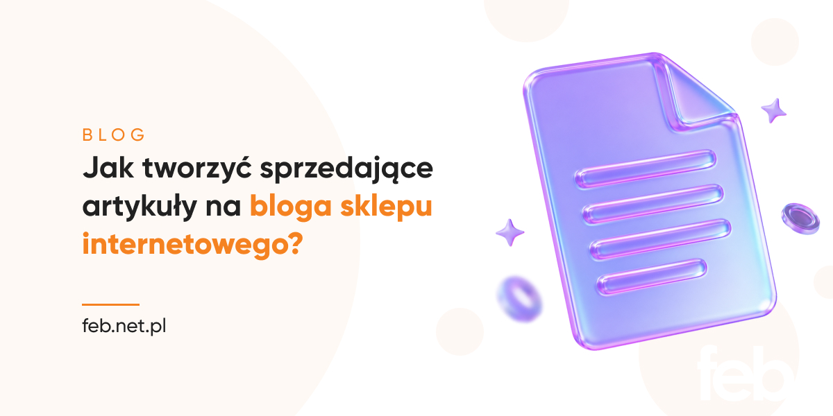 Jak tworzyć sprzedające artykuły na bloga sklepu internetowego?