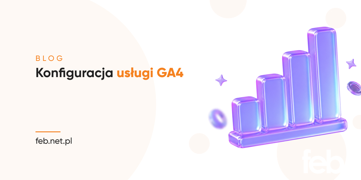 Konfiguracja usługi GA4 Konfiguracja usługi GA4