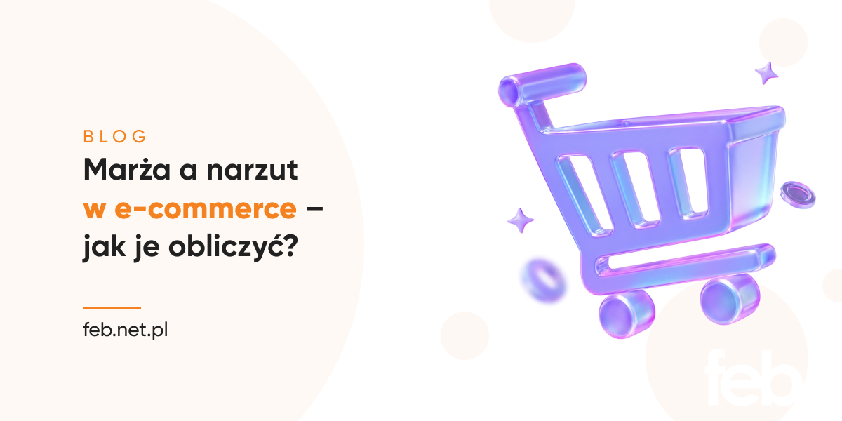Marża a narzut w e-commerce – jak je obliczyć?