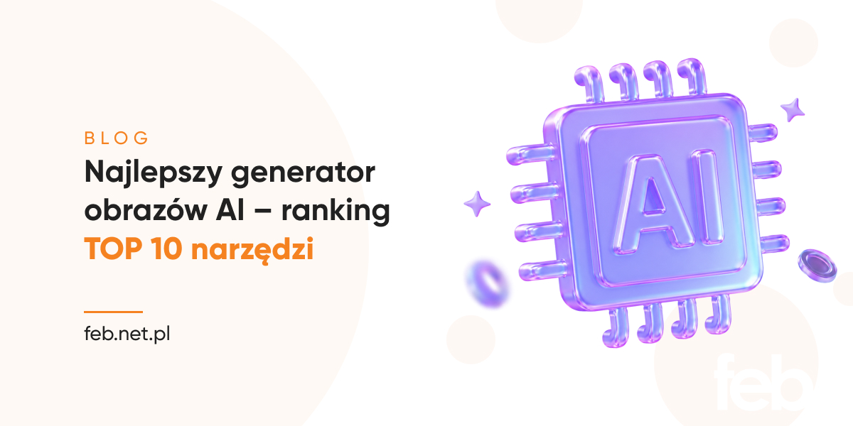 Najlepszy generator obrazów AI – ranking TOP 10 narzędzi