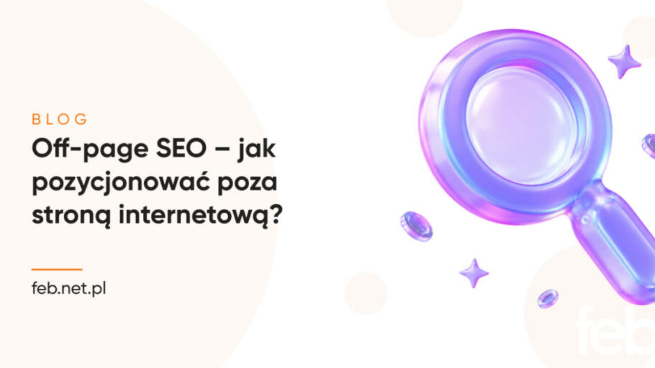 Off-page SEO – jak pozycjonować poza stroną internetową?