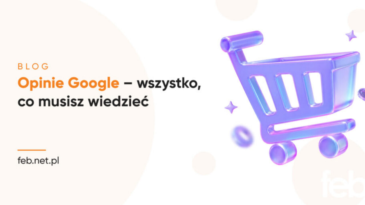 Opinie Google – wszystko, co musisz wiedzieć Opinie Google – wszystko, co musisz wiedzieć