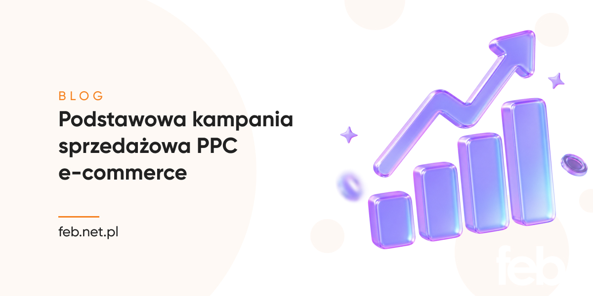 Podstawowa kampania sprzedażowa PPC e-commerce