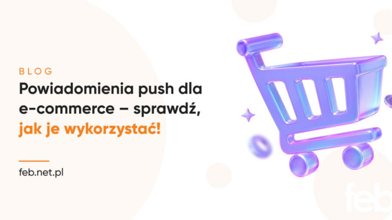 Powiadomienia push dla e-commerce – sprawdź, jak je wykorzystać! Powiadomienia push dla e-commerce – sprawdź, jak je wykorzystać!