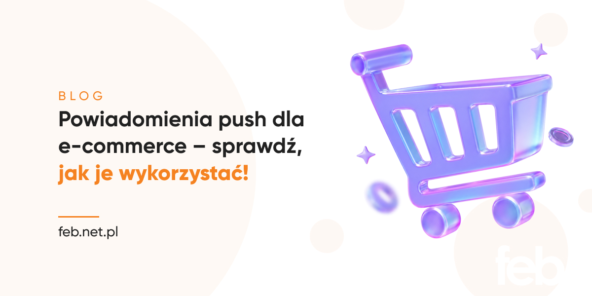Powiadomienia push dla e-commerce – sprawdź, jak je wykorzystać! Powiadomienia push dla e-commerce – sprawdź, jak je wykorzystać!