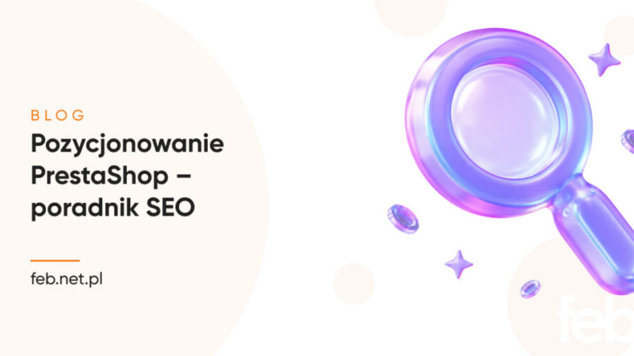 Pozycjonowanie PrestaShop – poradnik SEO