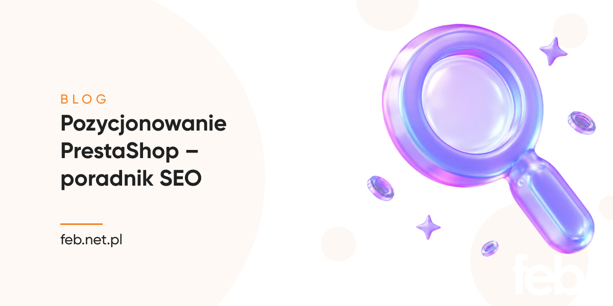 Pozycjonowanie PrestaShop – poradnik SEO