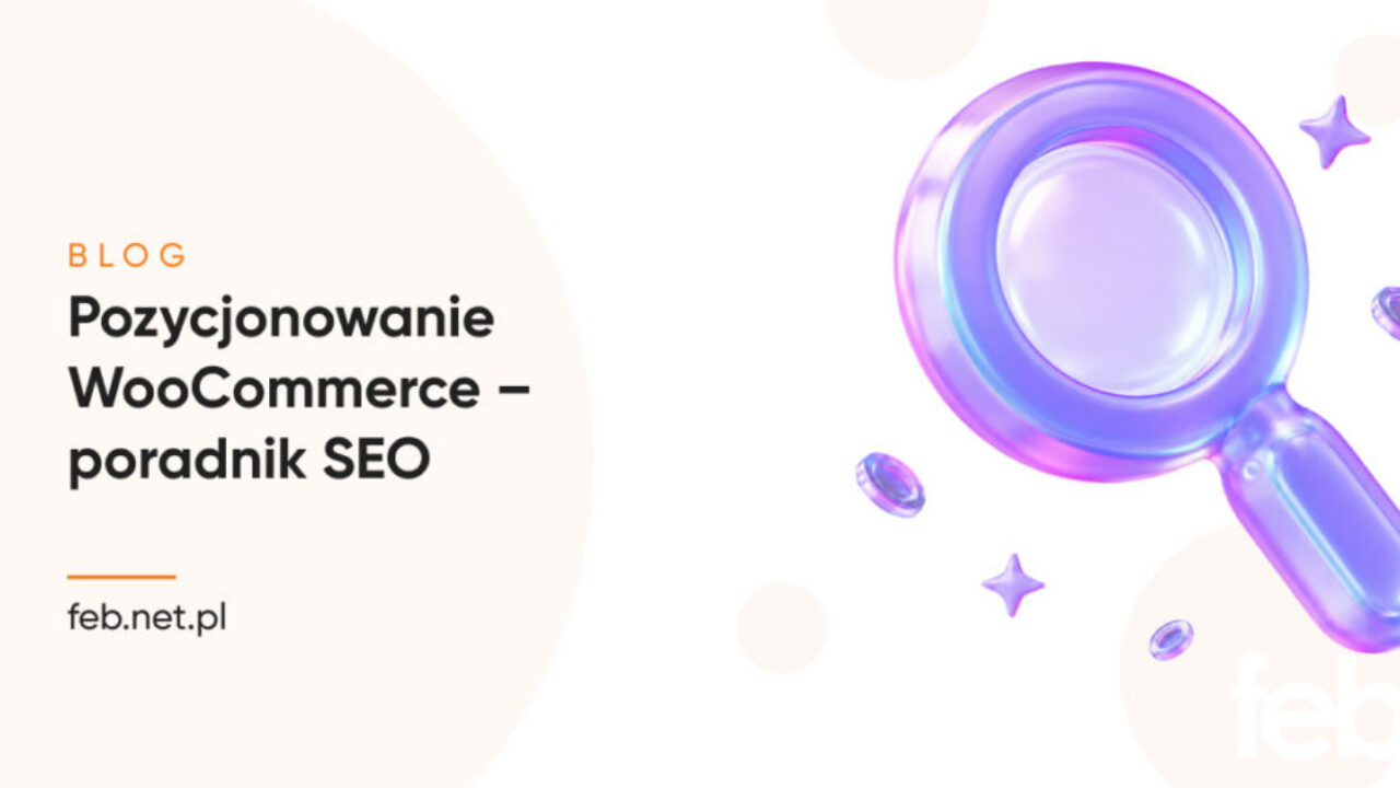 Pozycjonowanie WooCommerce – poradnik SEO