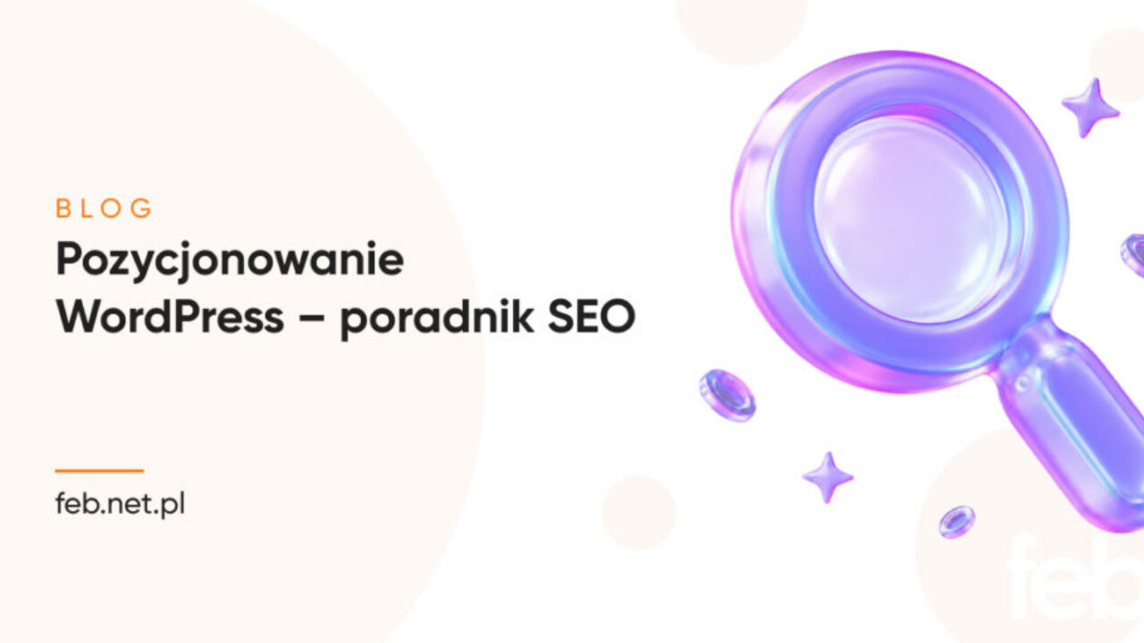 Pozycjonowanie WordPress – poradnik SEO Pozycjonowanie WordPress – poradnik SEO