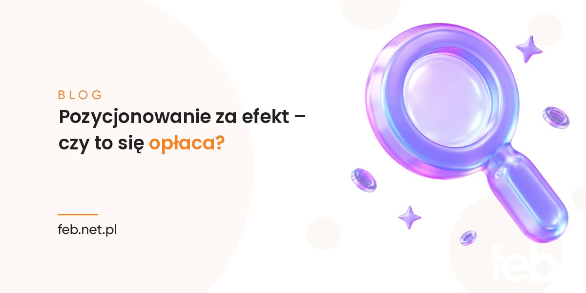 Pozycjonowanie za efekt – czy to się opłaca?