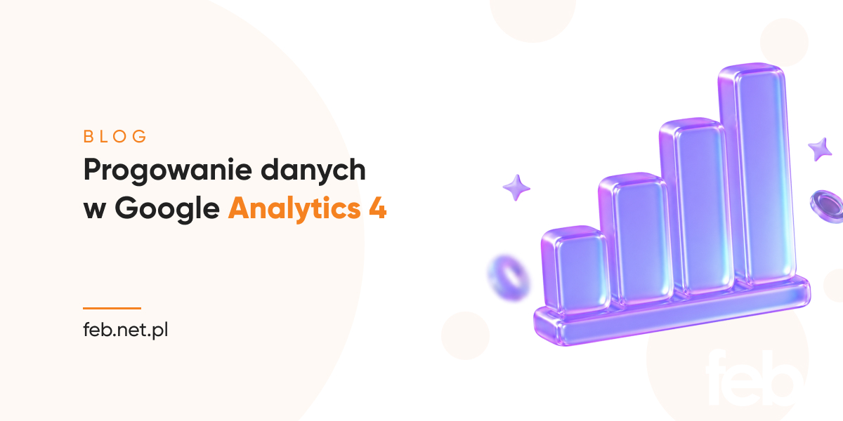 Progowanie danych w Google Analytics 4 Progowanie danych w Google Analytics 4