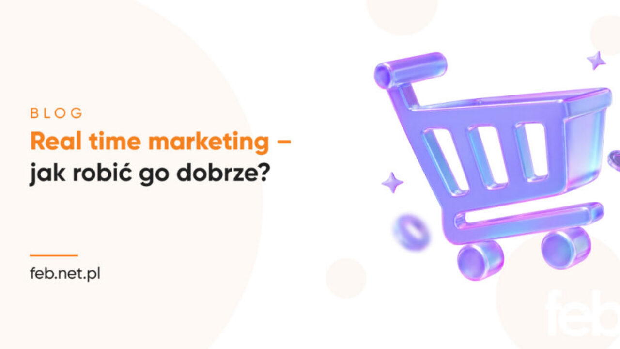 Real time marketing – jak robić go dobrze?