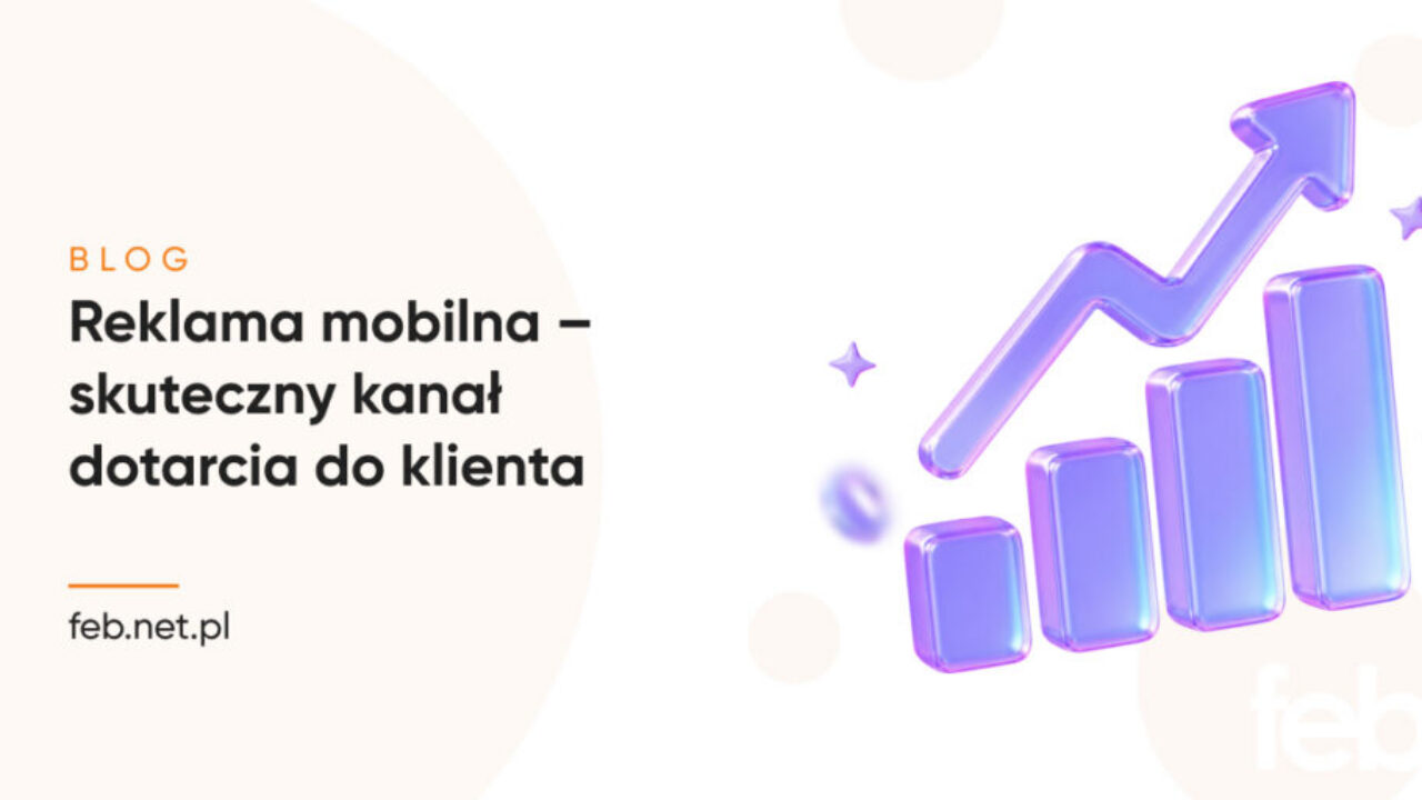Reklama mobilna – skuteczny kanał dotarcia do klienta Reklama mobilna – skuteczny kanał dotarcia do klienta