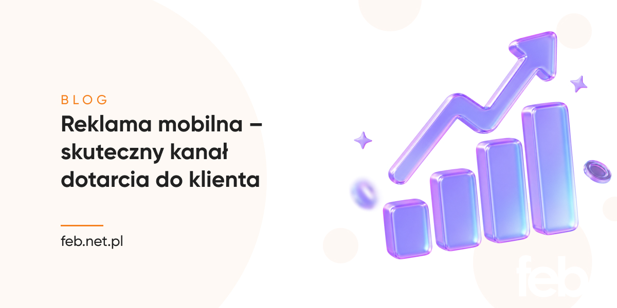 Reklama mobilna – skuteczny kanał dotarcia do klienta