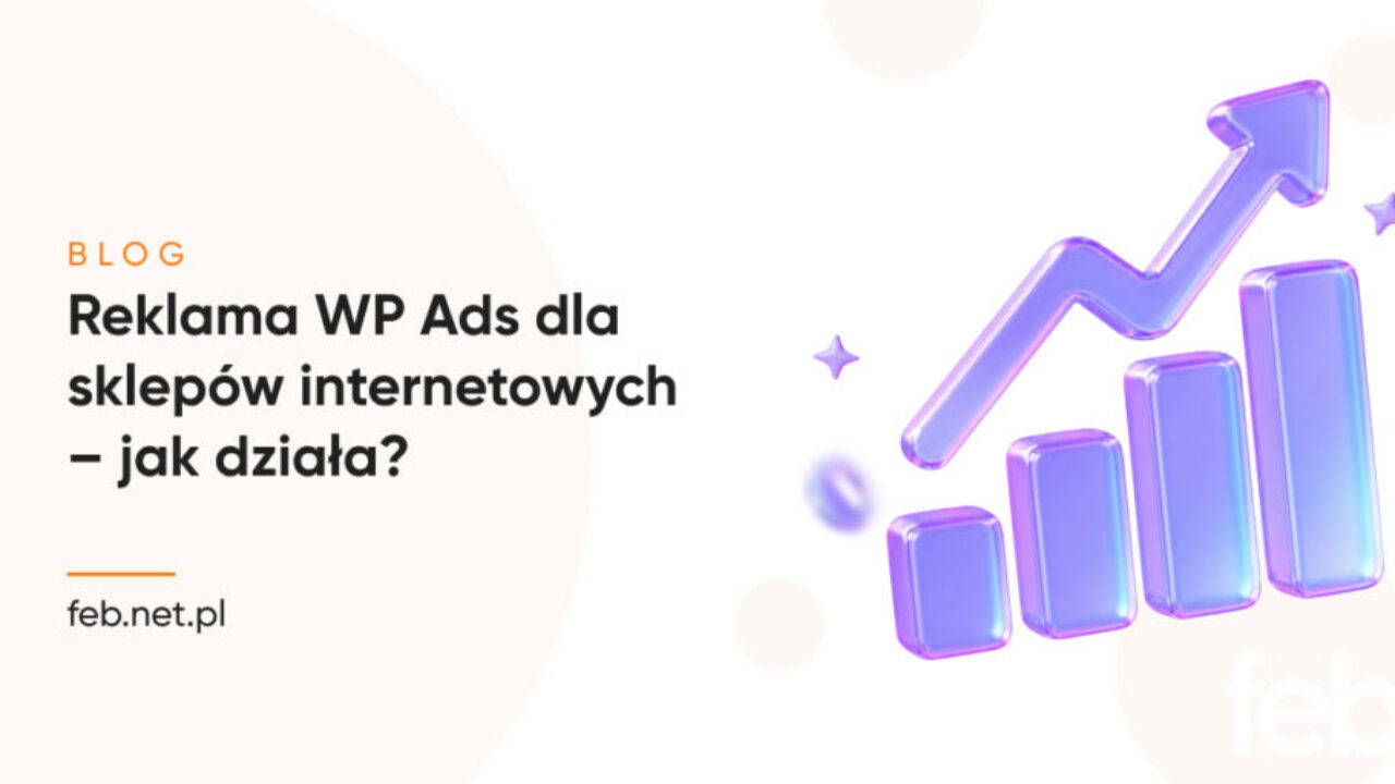 Reklama WP Ads dla sklepów internetowych – jak działa?