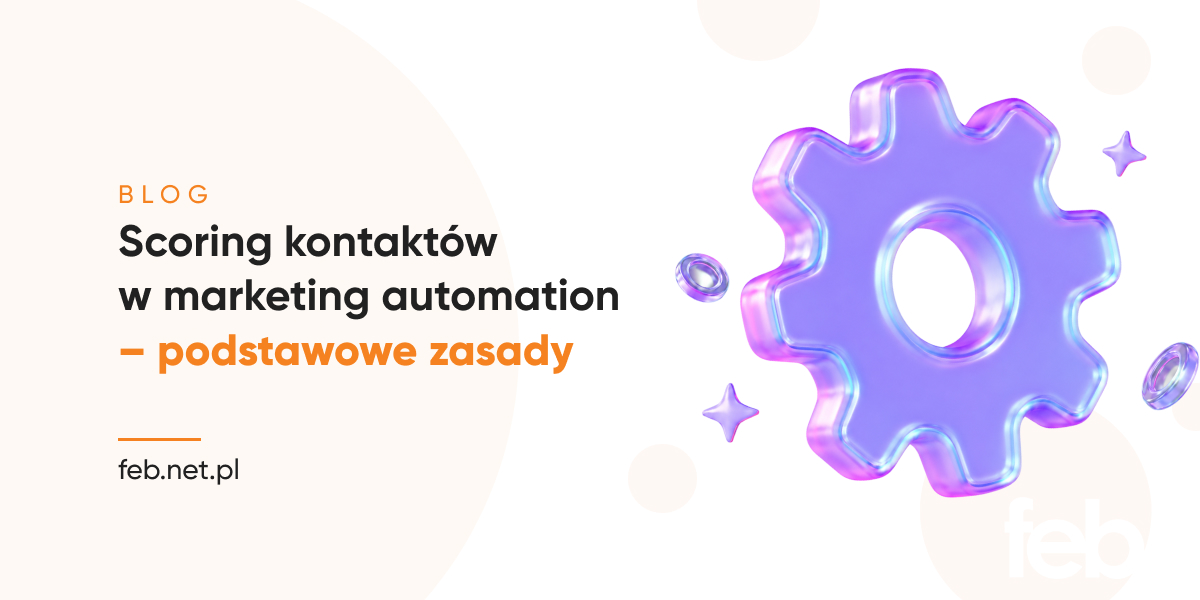 Scoring kontaktów w marketing automation – podstawowe zasady