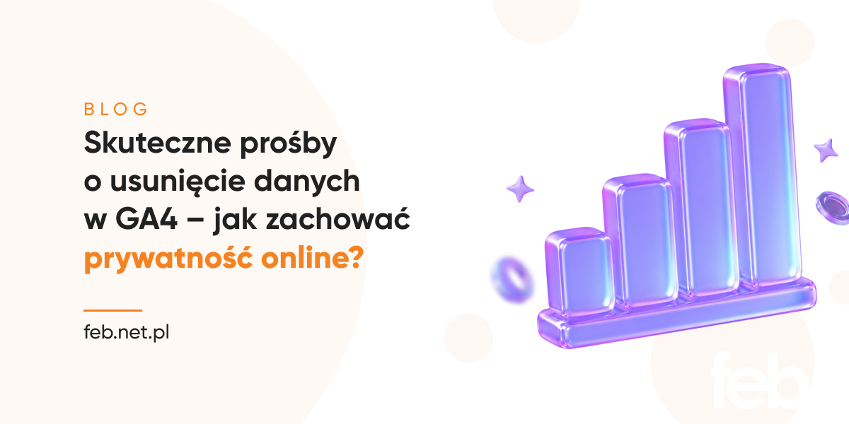 Skuteczne prośby o usunięcie danych w GA4 – jak zachować prywatność online?