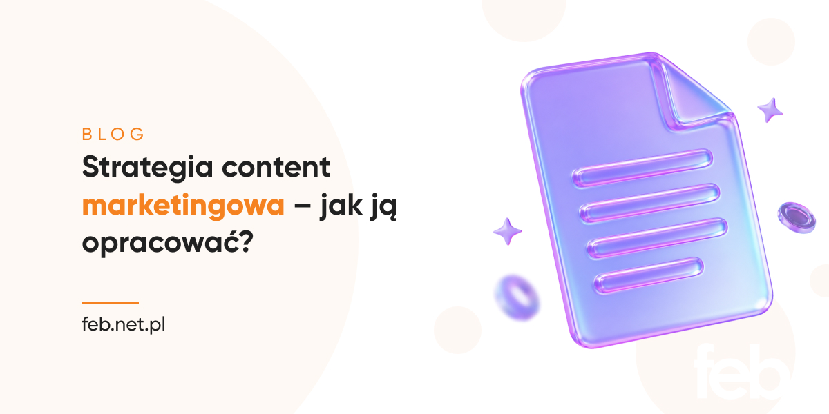 Strategia content marketingowa – jak ją opracować?