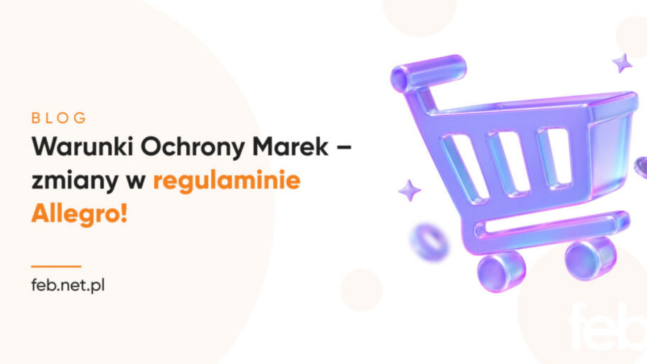 Warunki Ochrony Marek – zmiany w regulaminie Allegro! Warunki Ochrony Marek – zmiany w regulaminie Allegro!