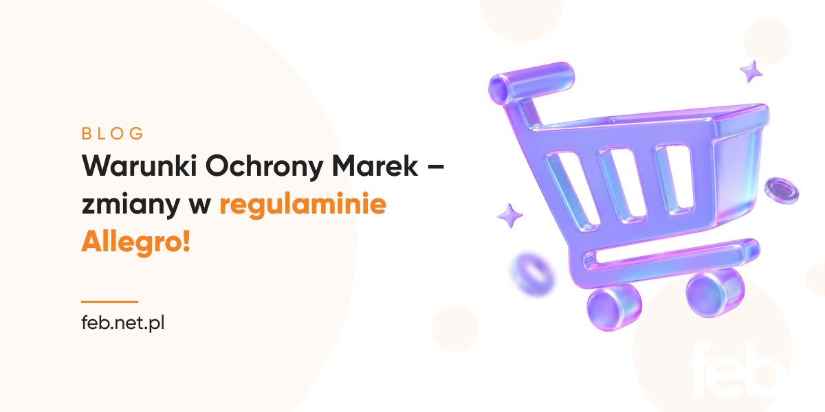 Warunki Ochrony Marek – zmiany w regulaminie Allegro!
