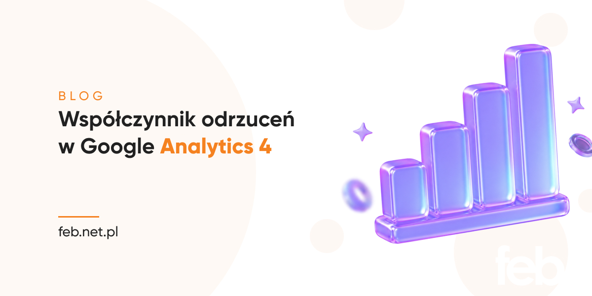 Współczynnik odrzuceń w GA4 Współczynnik odrzuceń w Google Analytics 4
