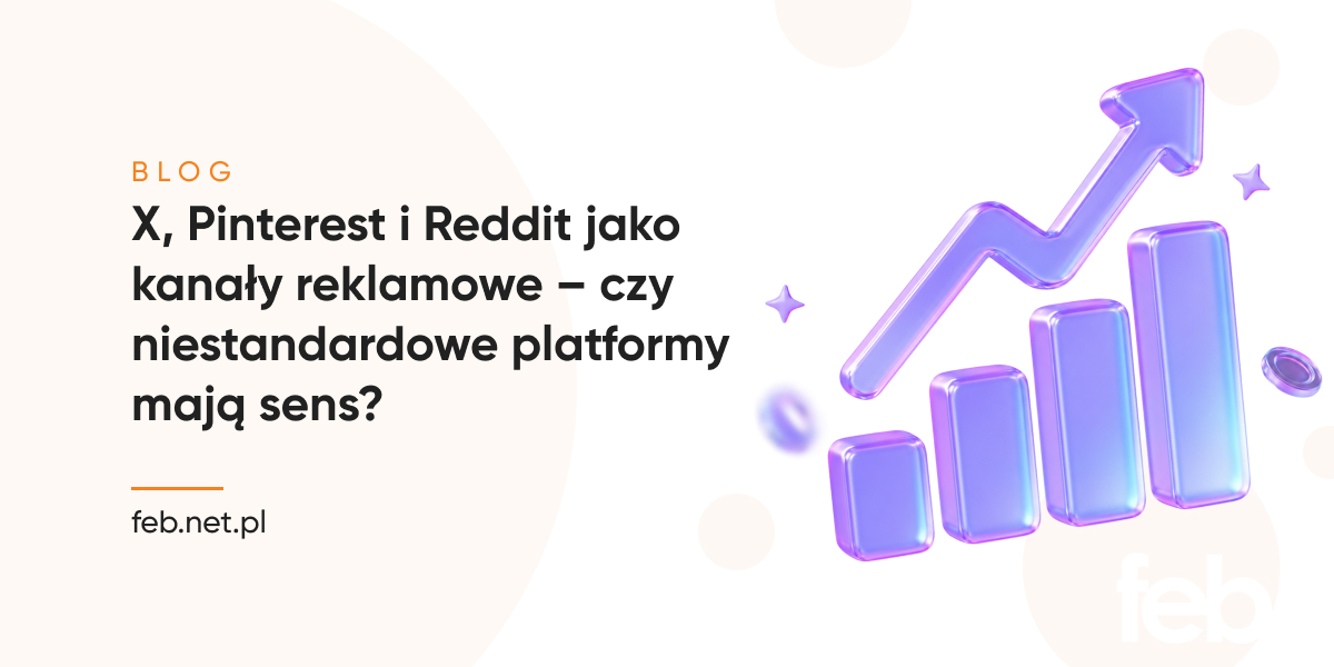 X, Pinterest i Reddit jako kanały reklamowe – czy niestandardowe platformy mają sens? X, Pinterest i Reddit jako kanały reklamowe – czy niestandardowe platformy mają sens?