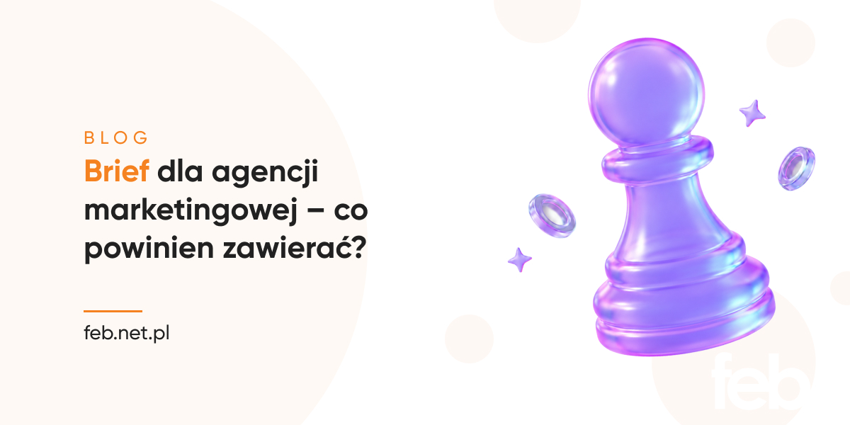 Brief dla agencji marketingowej – co powinien zawierać?