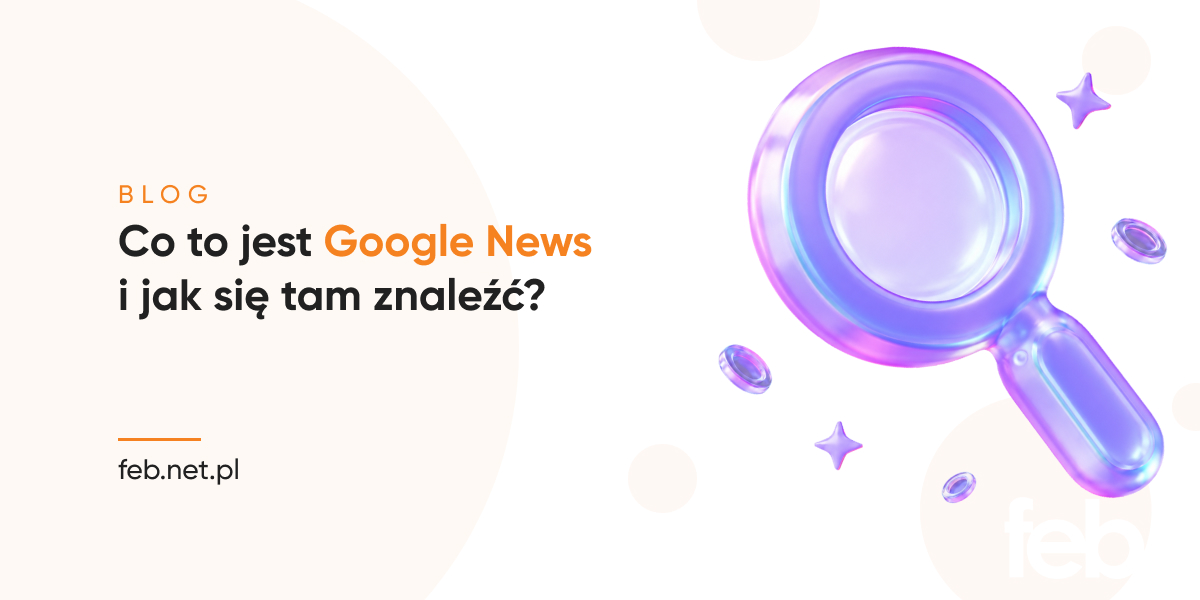 Co to jest Google News i jak się tam znaleźć?