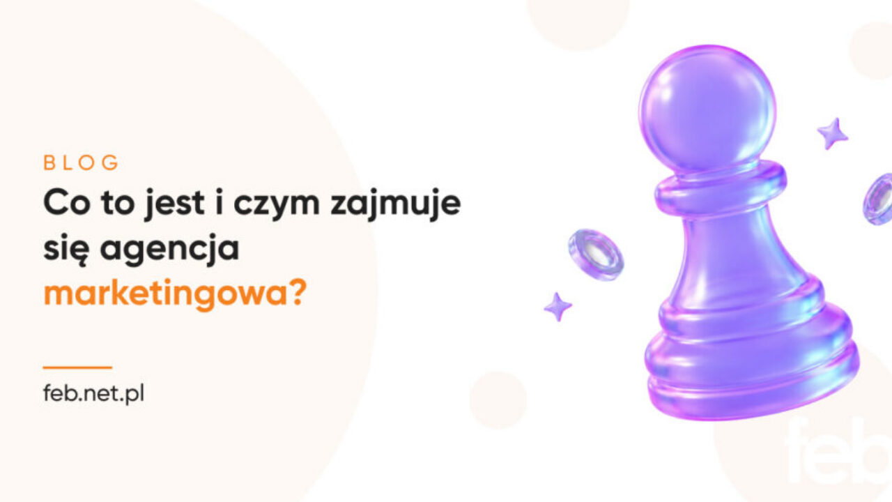 Co to jest i czym zajmuje się agencja marketingowa? Co to jest i czym zajmuje się agencja marketingowa?