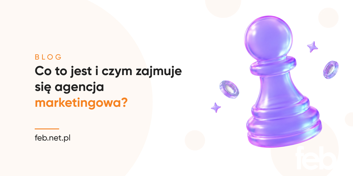 Co to jest i czym zajmuje się agencja marketingowa?