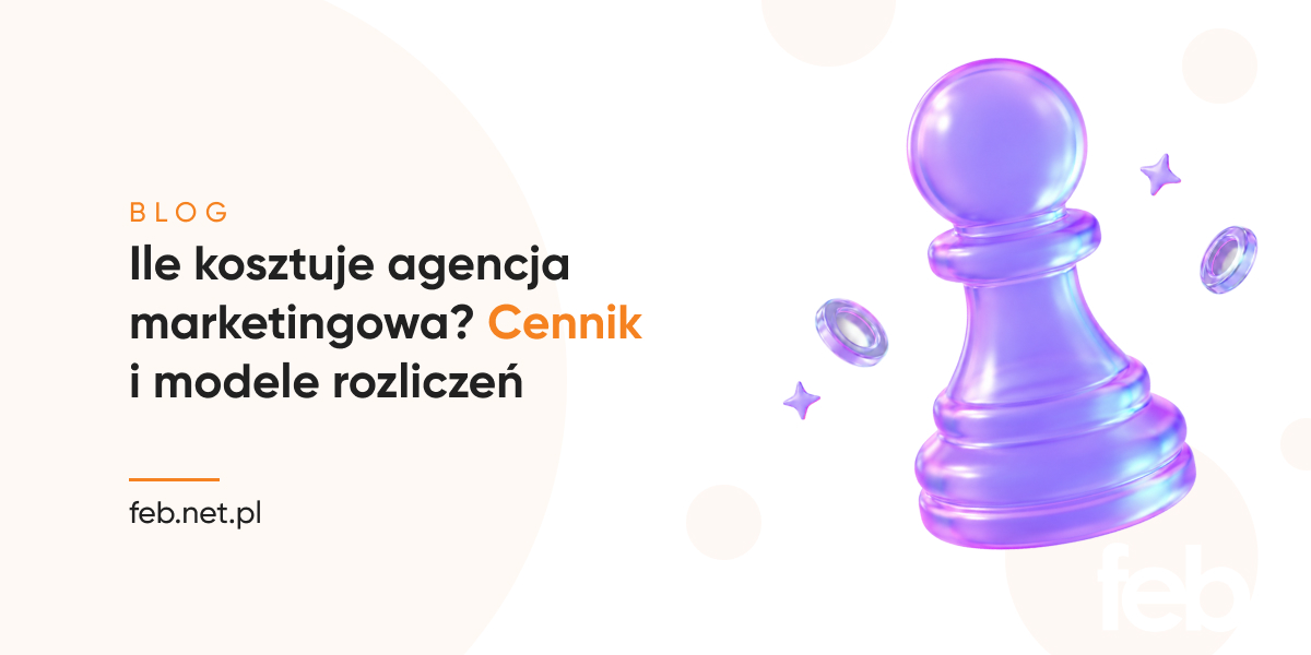 Ile kosztuje agencja marketingowa? Cennik i modele rozliczeń