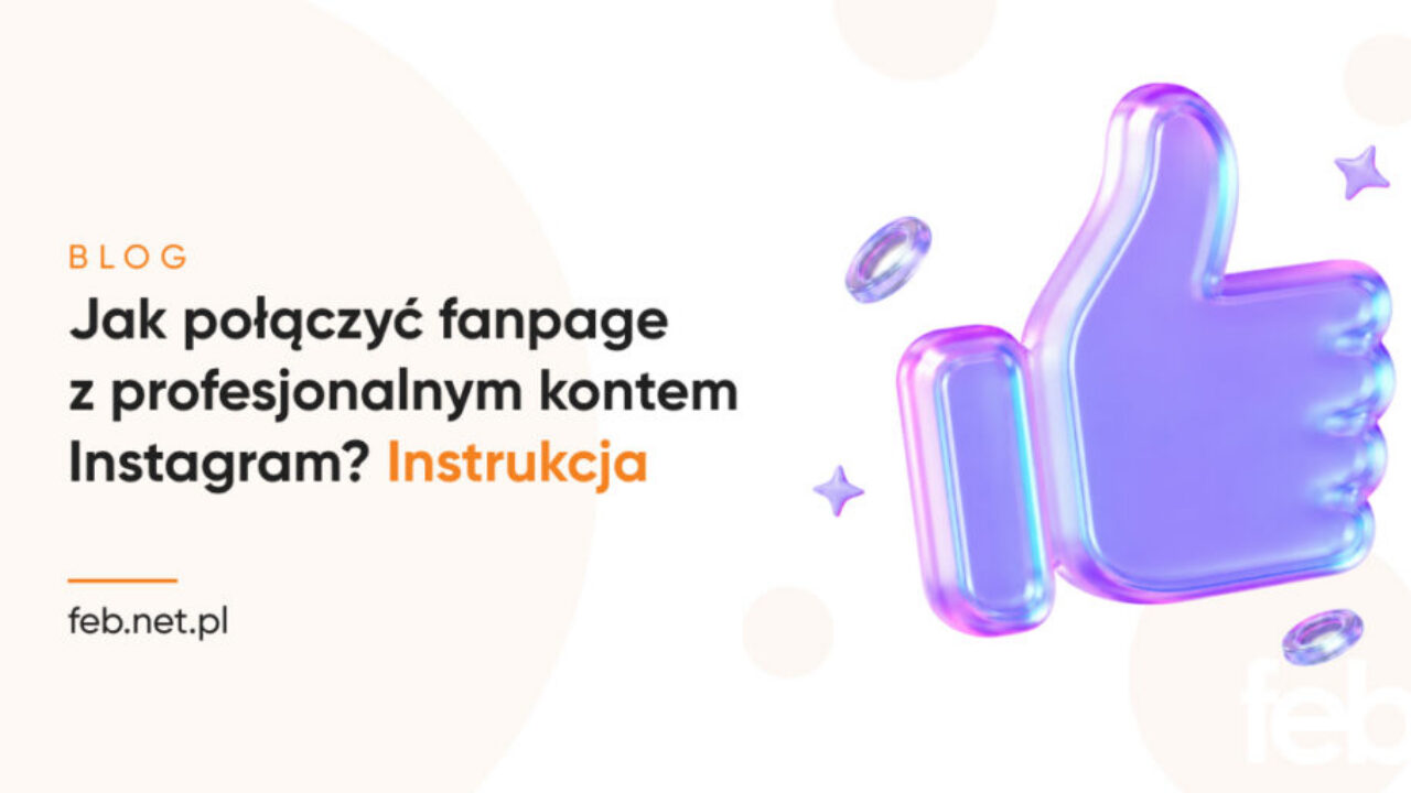Jak połączyć fanpage z profesjonalnym kontem Instagram? Instrukcja
