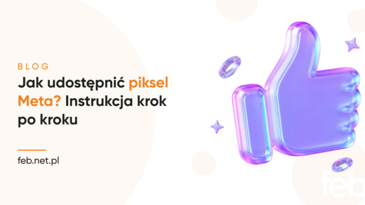 Jak udostępnić piksel Meta? Instrukcja krok po kroku