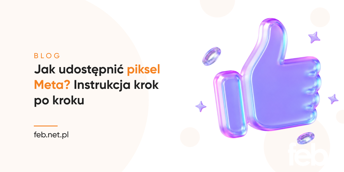 Jak udostępnić piksel Meta? Instrukcja krok po kroku